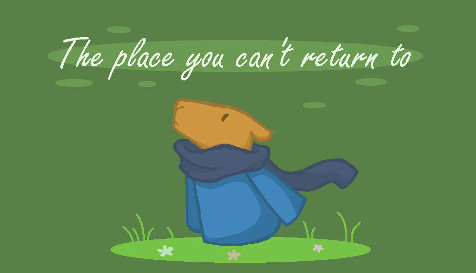 The place you cant return to